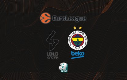 Asvel-Fenerbahçe Beko canlı yayın! Maç ne zaman, saat kaçta, hangi kanalda?